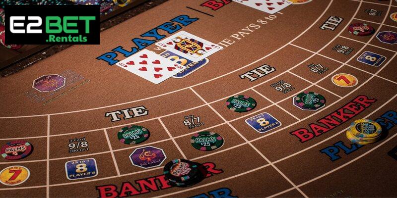 Baccarat E2bet không chỉ là trò chơi may rủi mà còn đòi hỏi chiến thuật